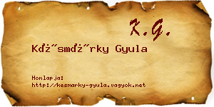 Késmárky Gyula névjegykártya